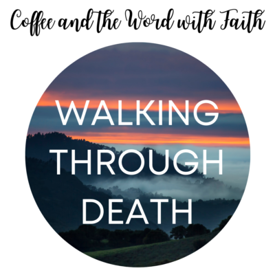 Walking Through Death